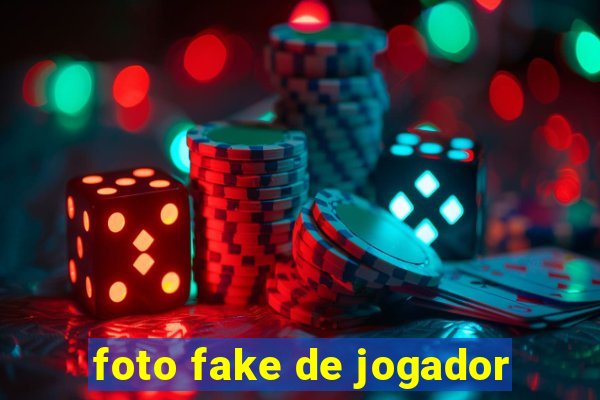 foto fake de jogador