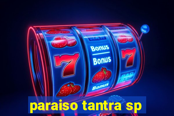 paraiso tantra sp