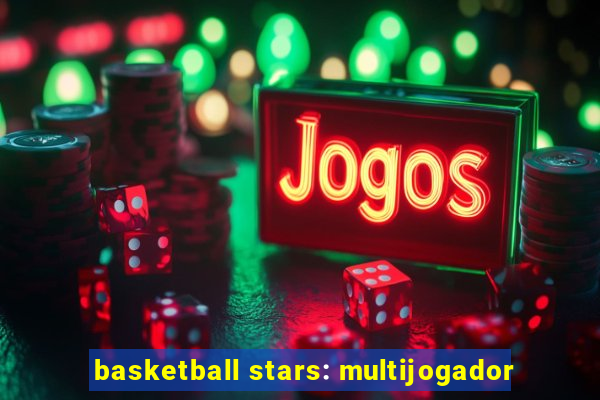 basketball stars: multijogador