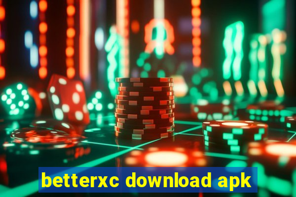 betterxc download apk