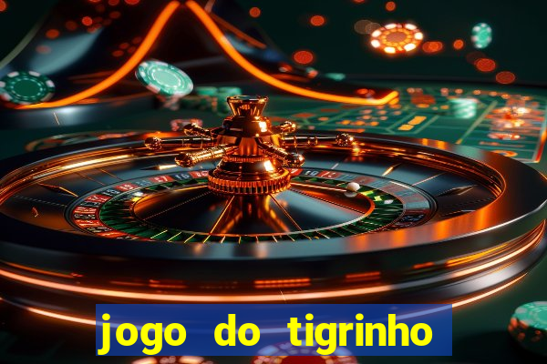 jogo do tigrinho verdade ou mentira