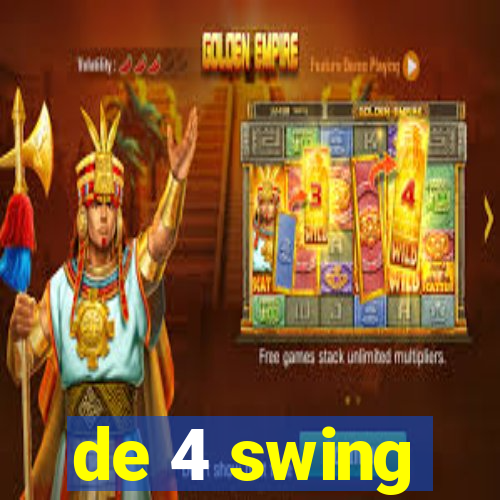 de 4 swing