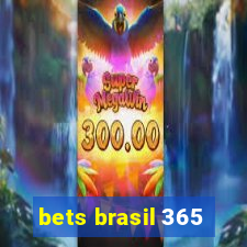 bets brasil 365