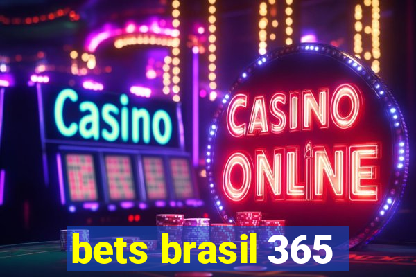 bets brasil 365