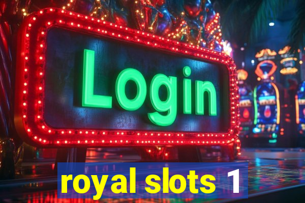 royal slots 1