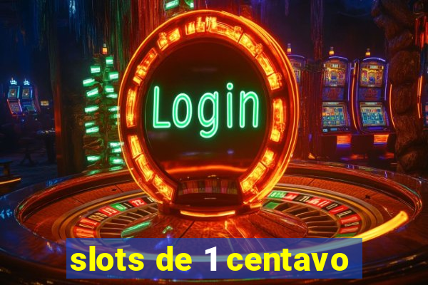 slots de 1 centavo