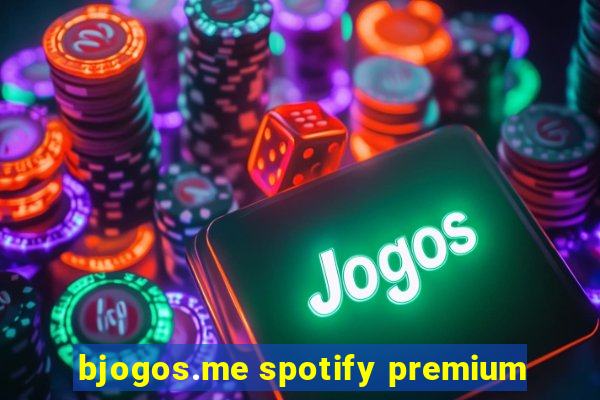 bjogos.me spotify premium