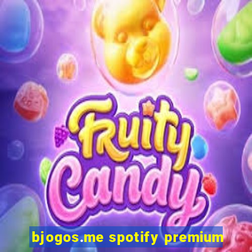 bjogos.me spotify premium