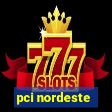 pci nordeste