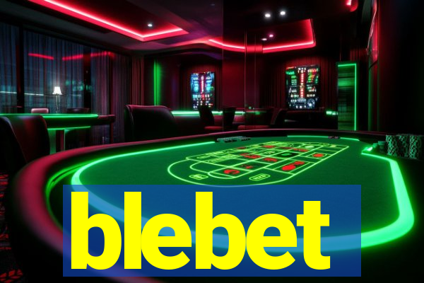 blebet