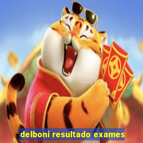 delboni resultado exames