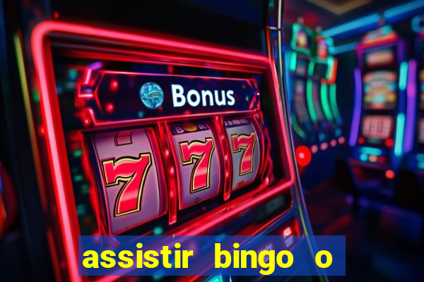 assistir bingo o rei das manhas filme completo dublado