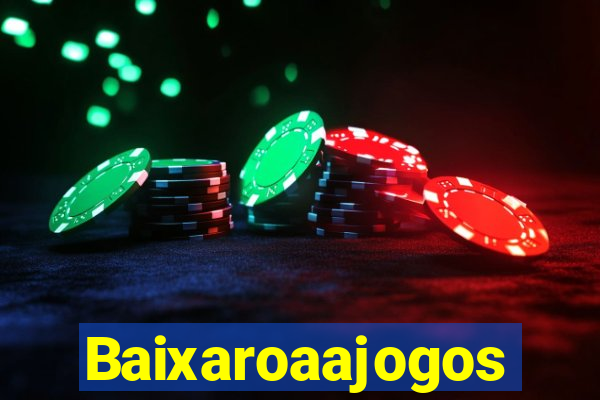 Baixaroaajogos