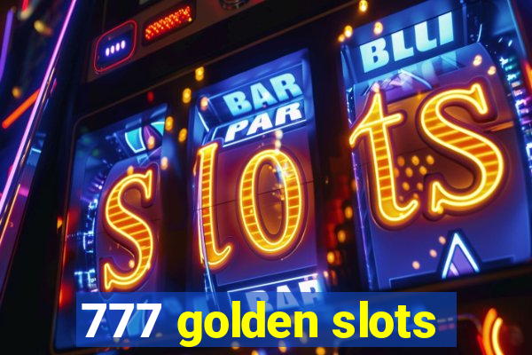 777 golden slots