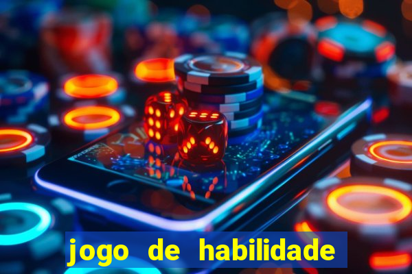 jogo de habilidade para ganhar dinheiro