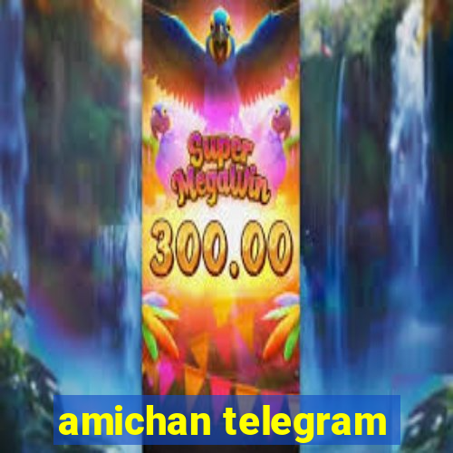 amichan telegram