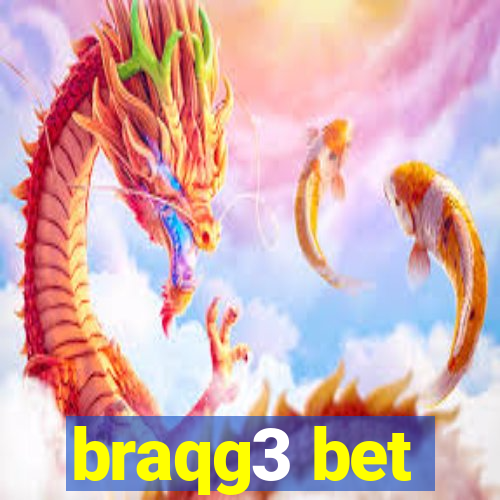 braqg3 bet