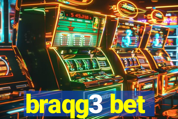 braqg3 bet