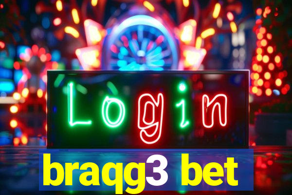 braqg3 bet