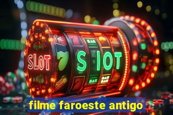 filme faroeste antigo