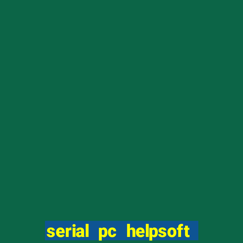 serial pc helpsoft driver updater