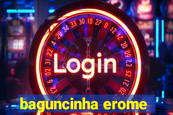 baguncinha erome