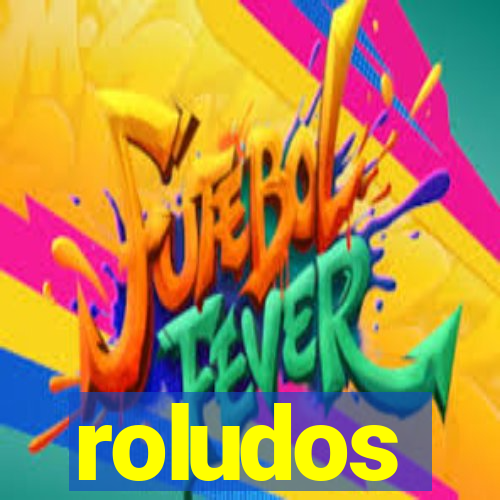 roludos