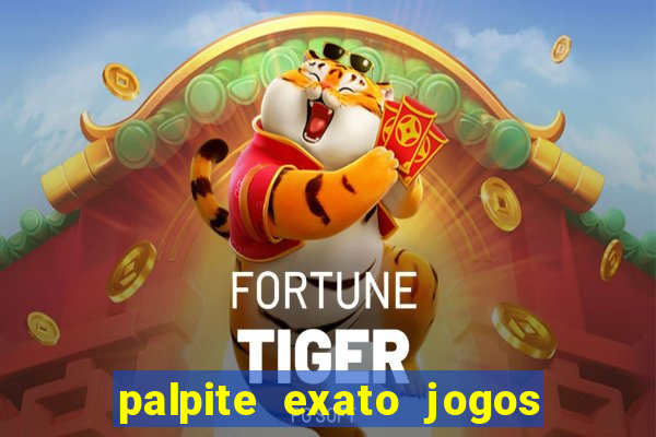 palpite exato jogos de hoje