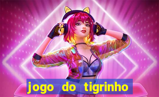 jogo do tigrinho bet vip