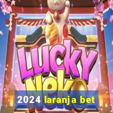 2024 laranja bet