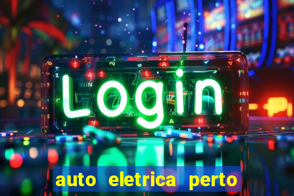 auto eletrica perto de mim