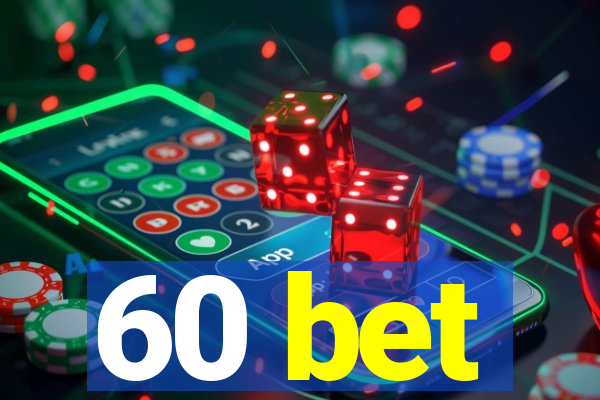 60 bet