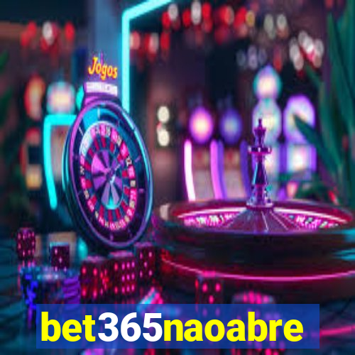 bet365naoabre