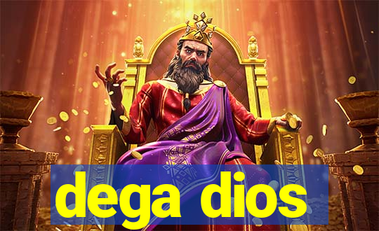 dega dios