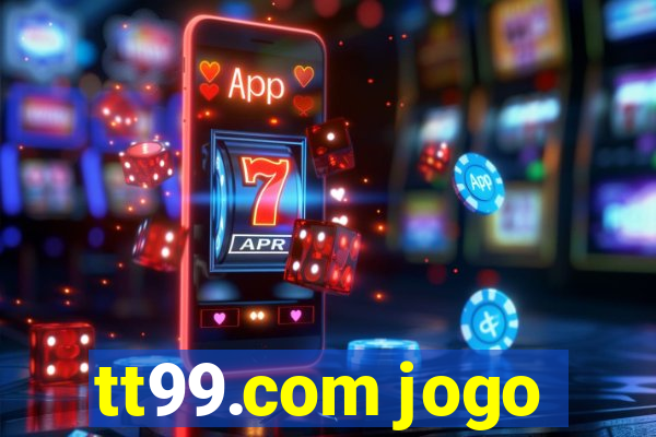 tt99.com jogo