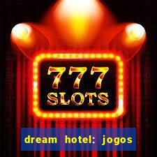 dream hotel: jogos de hotel