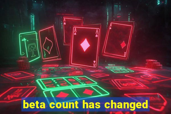 beta count has changed