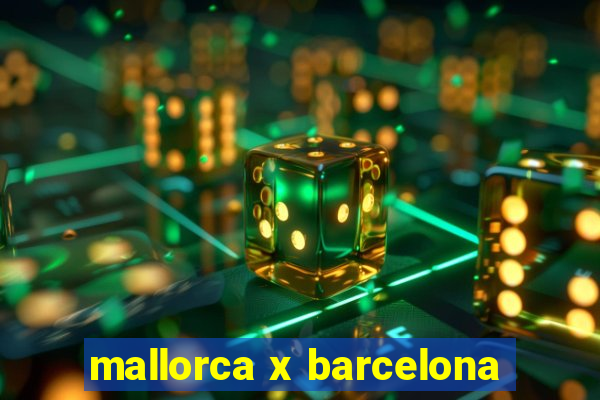 mallorca x barcelona