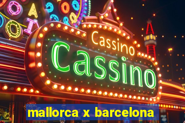 mallorca x barcelona