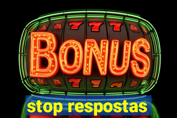 stop respostas