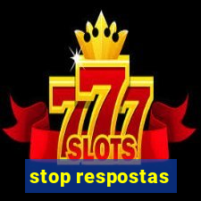 stop respostas