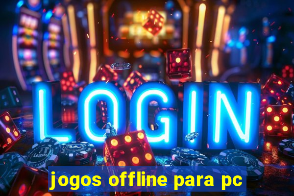 jogos offline para pc