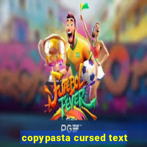 copypasta cursed text