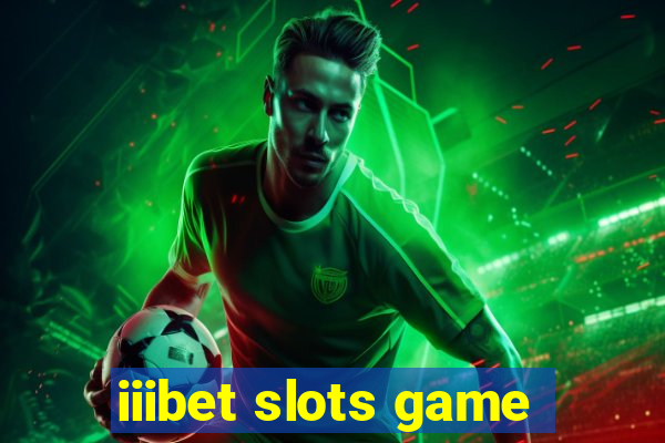 iiibet slots game