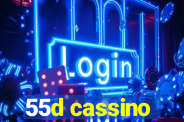 55d cassino