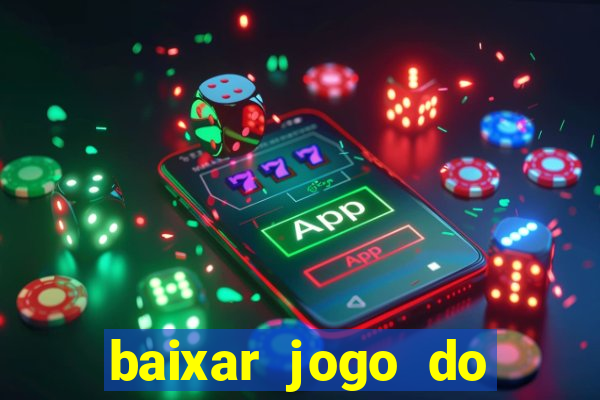 baixar jogo do tigrinho demo