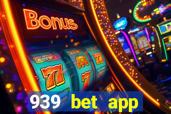 939 bet app download apk