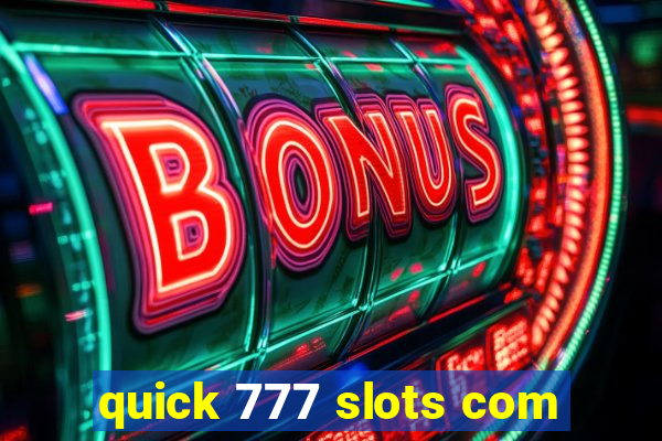 quick 777 slots com