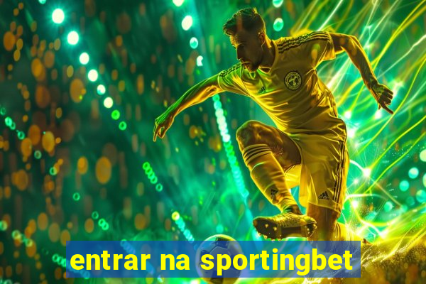 entrar na sportingbet