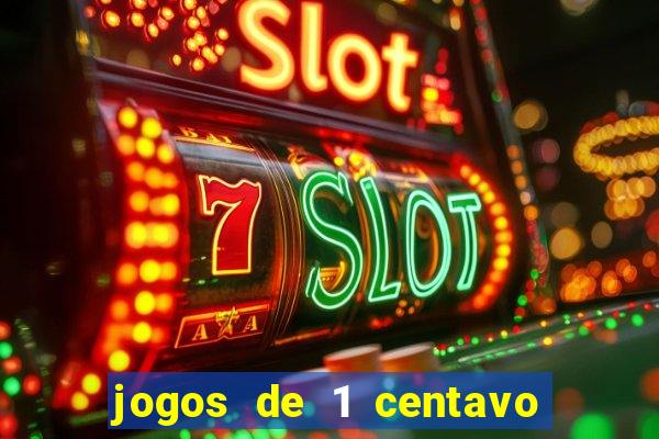 jogos de 1 centavo vai de bet